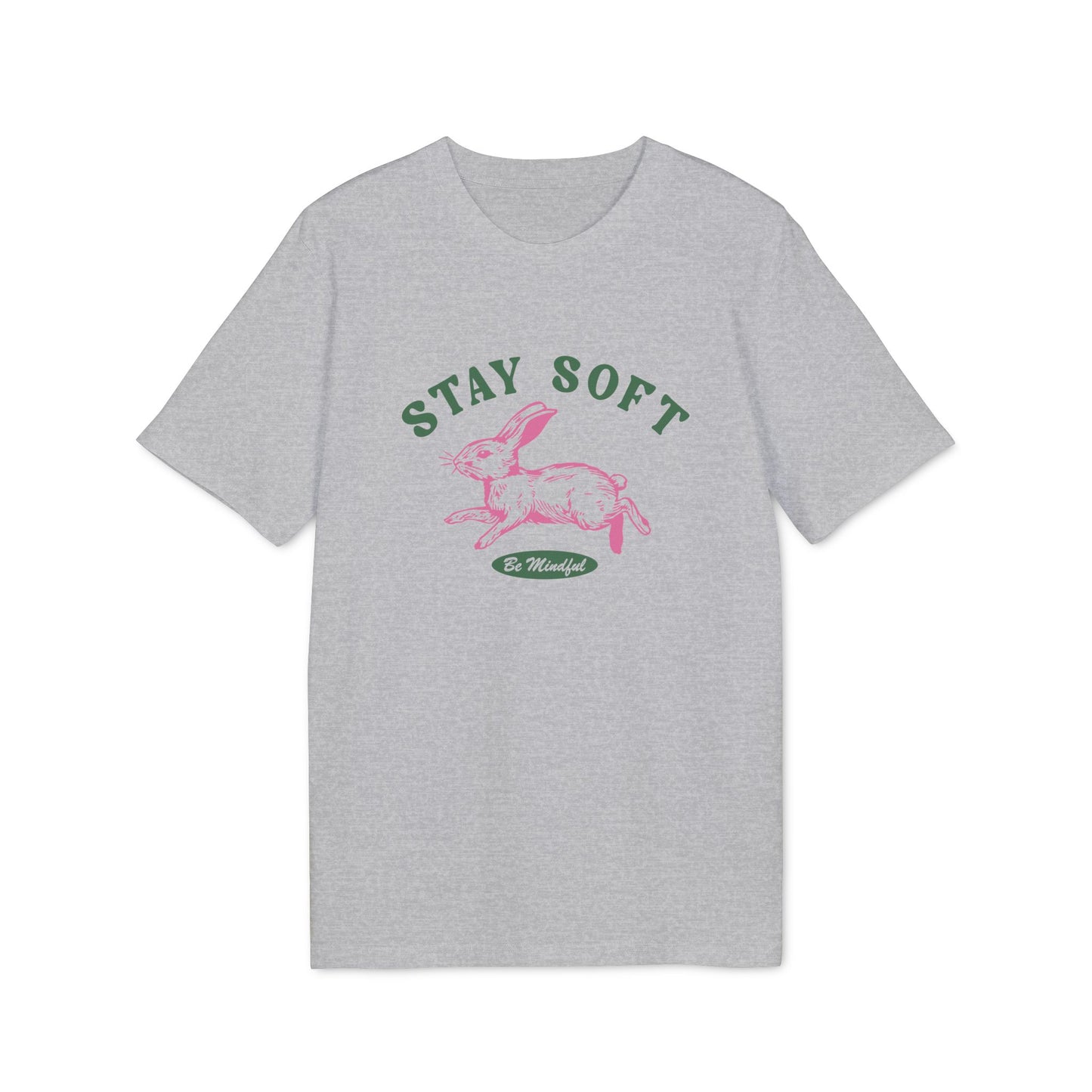 Stay Soft and Be Mindful Unisex T-shirt