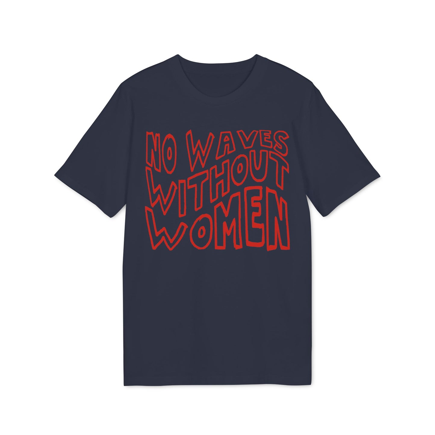 No Waves Without Women – Bio Unisex T-Shirt
