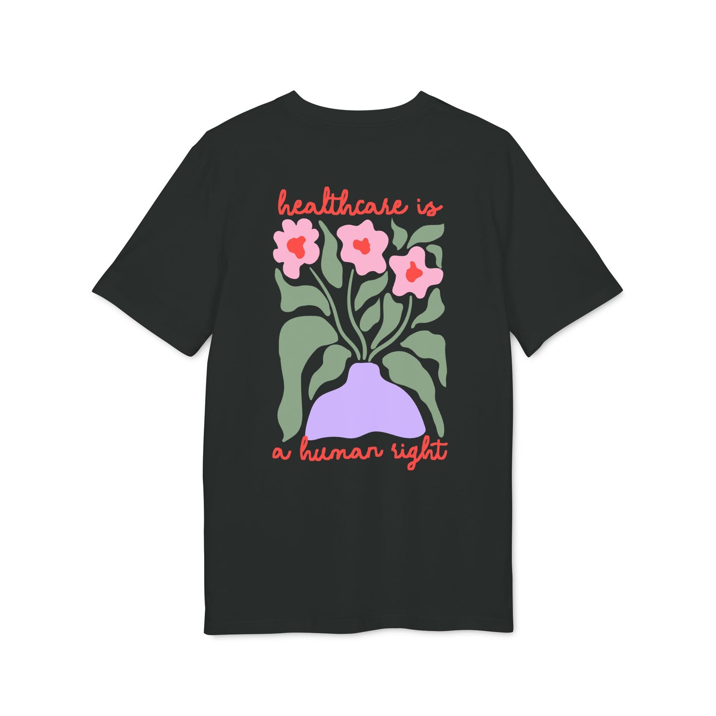 Healthcare Is a Human Right – Bio Unisex T-Shirt
