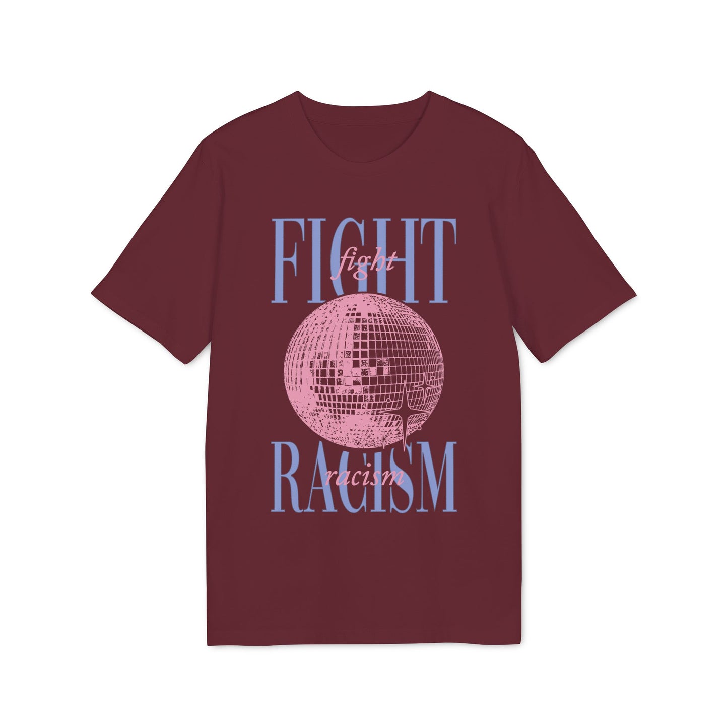 Fight Racism – Disco Bio Unisex T-Shirt