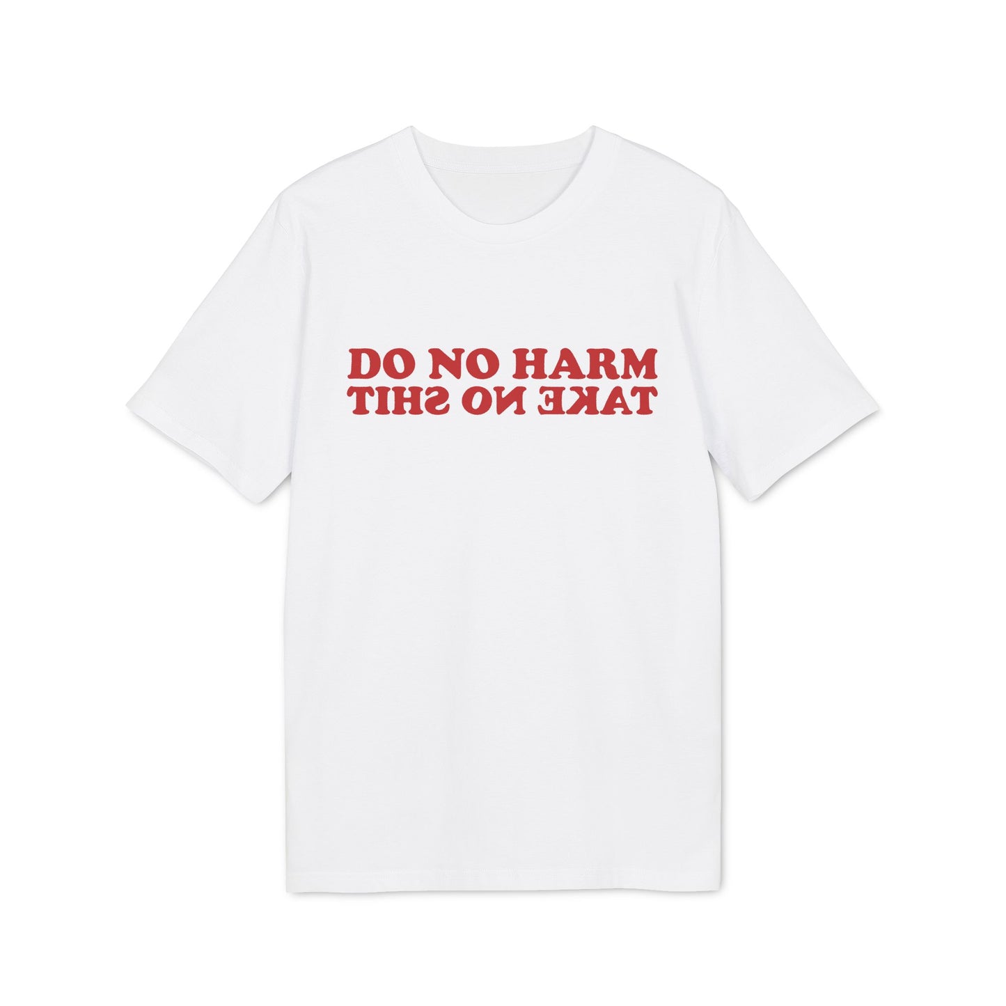 Do No Harm – Take No Shit Bio T-Shirt