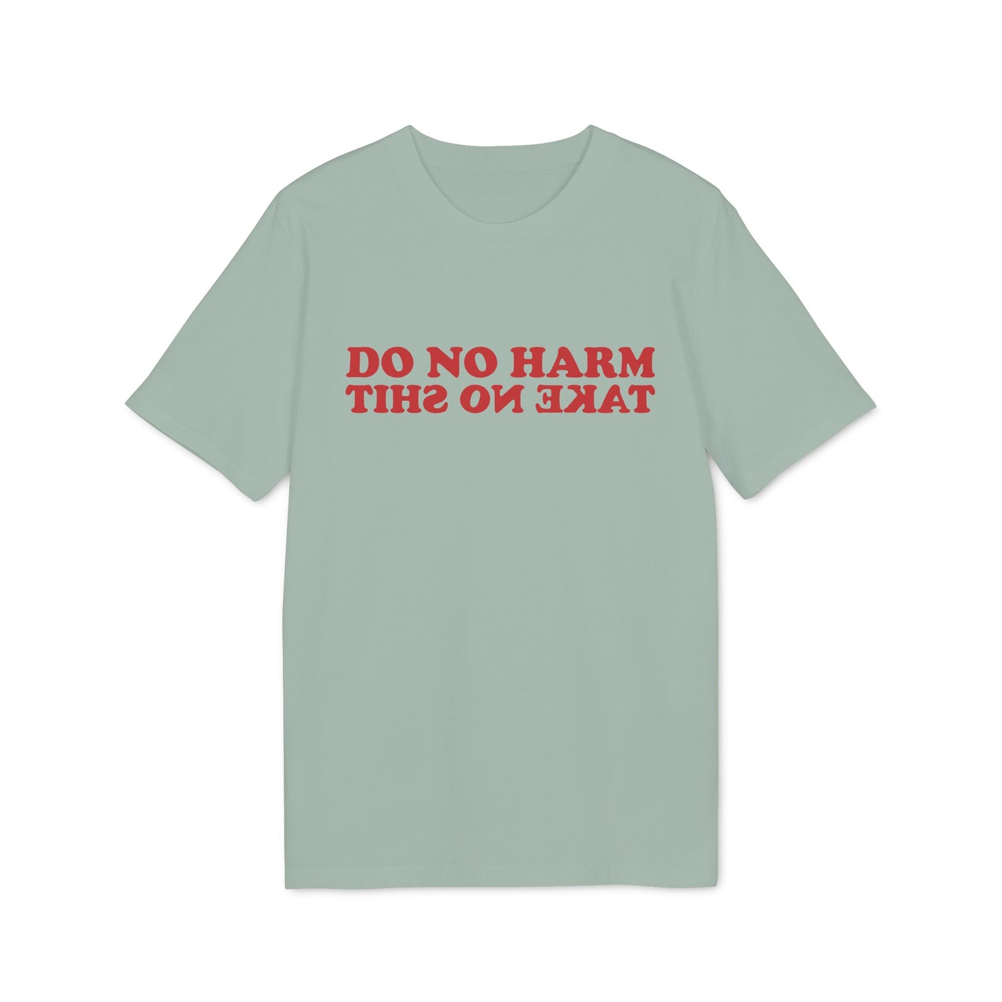 Do No Harm – Take No Shit Bio T-Shirt