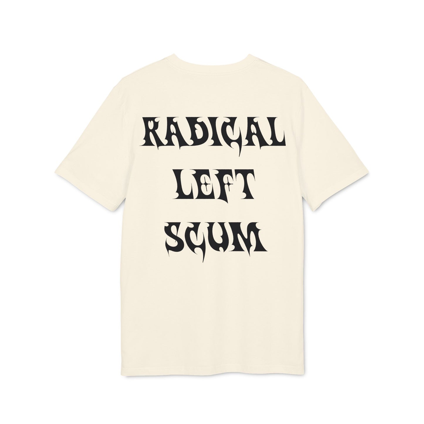 Radical Left Scum – Bio Unisex T-Shirt