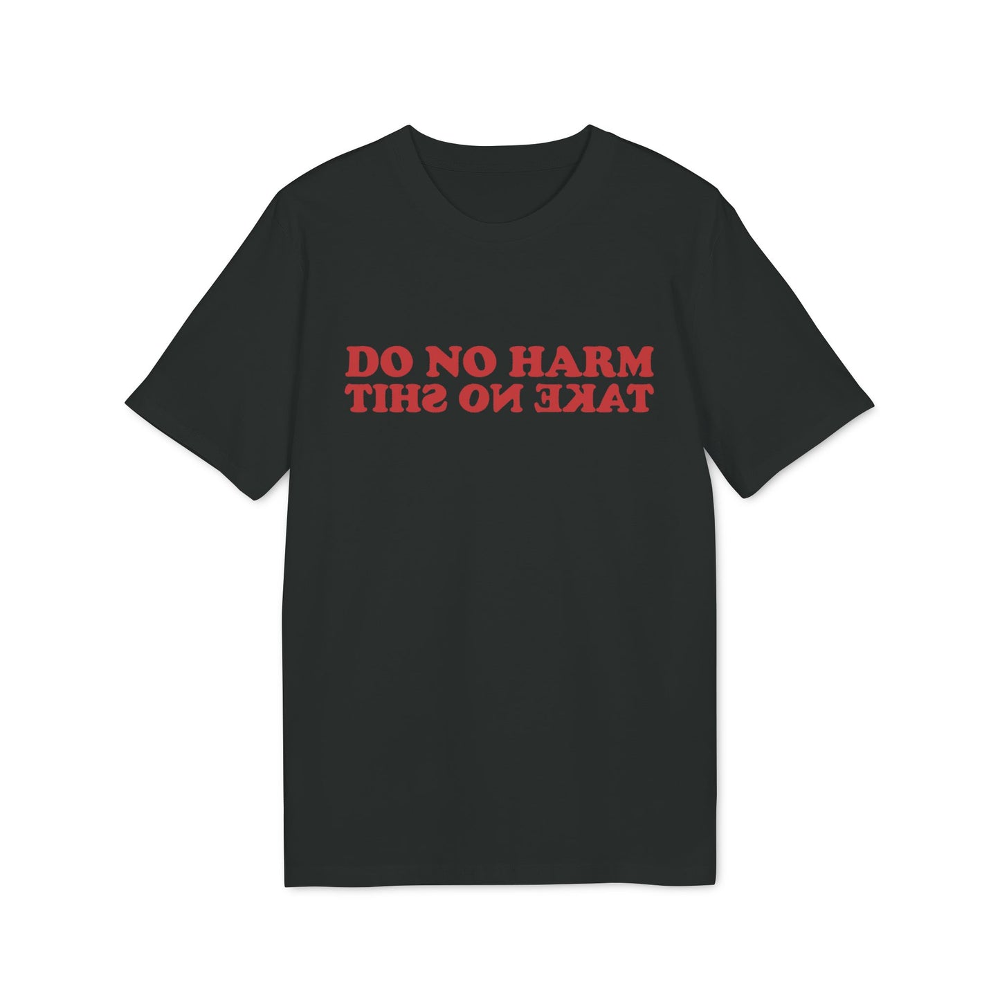 Do No Harm – Take No Shit Bio T-Shirt