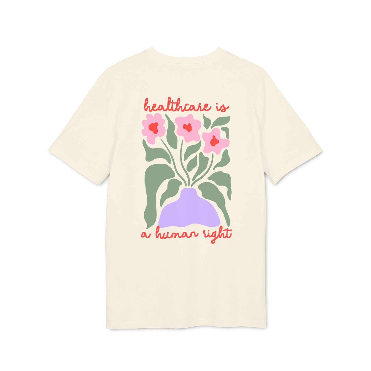 Healthcare Is a Human Right – Bio Unisex T-Shirt