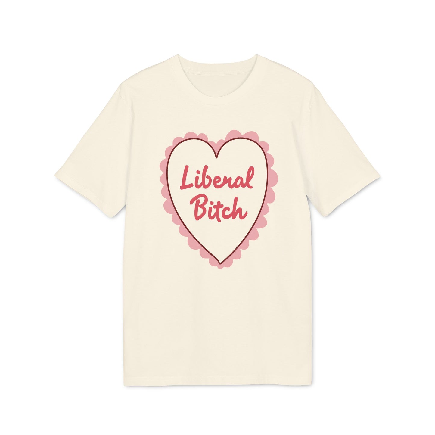 Liberal Bitch – Bio Unisex T-Shirt