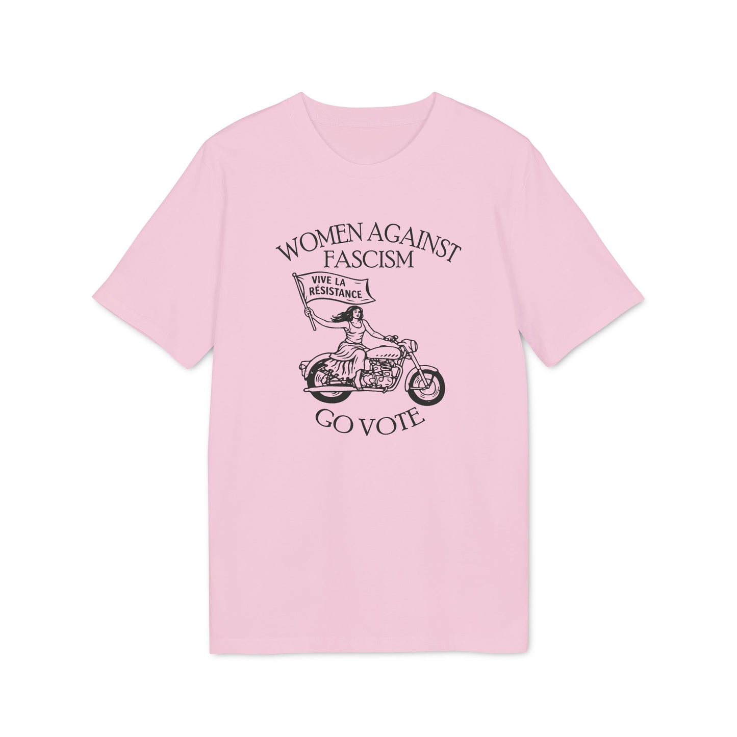 Women Go Vote Against Fascism – Bio Unisex T-Shirt