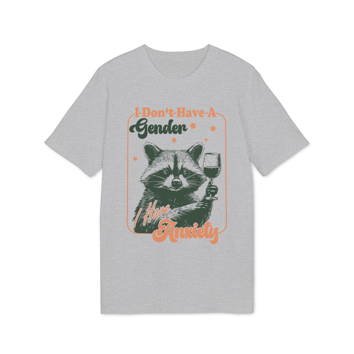 I Don't Have A Gender I Have Anxiety Unisex T-Shirts