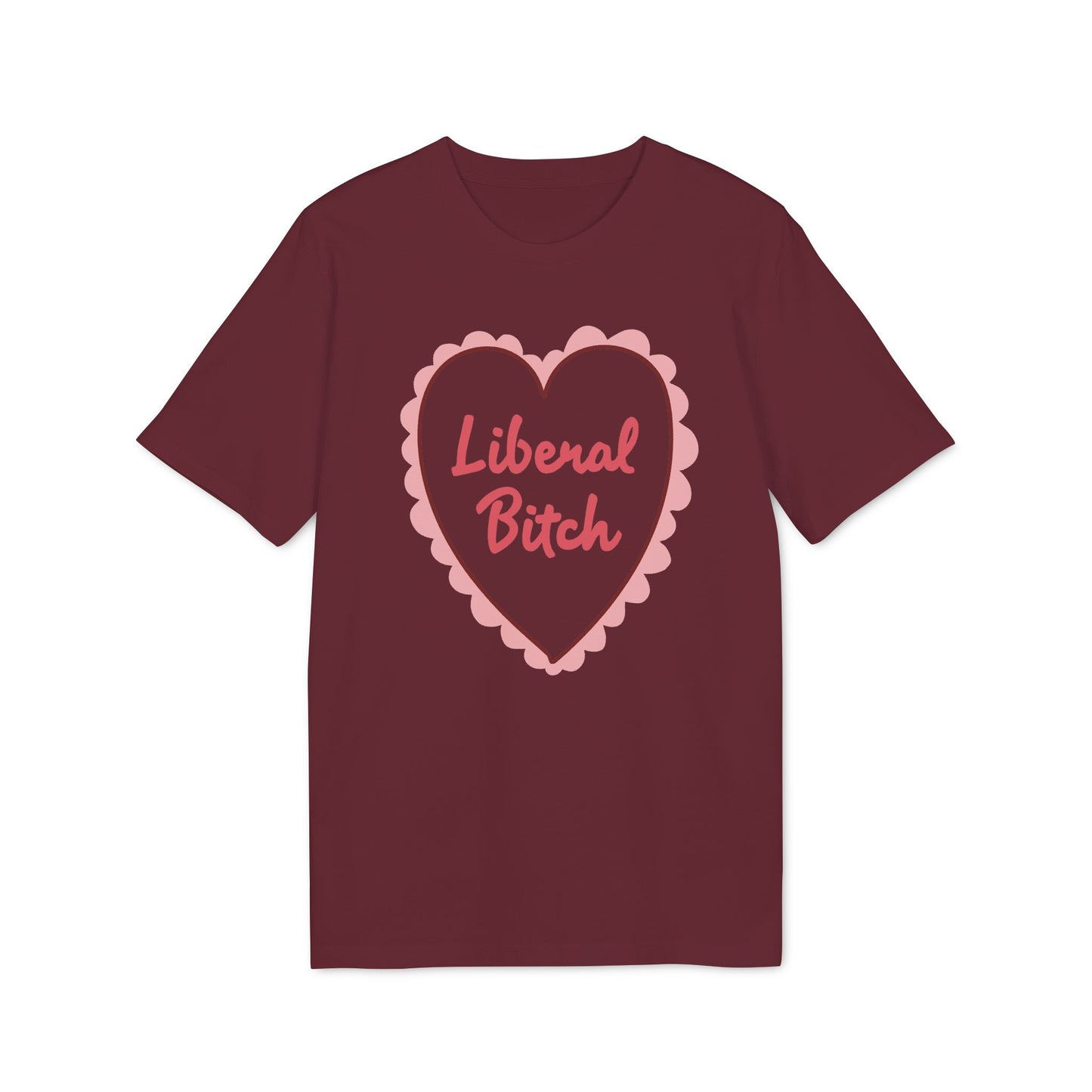Liberal Bitch – Bio Unisex T-Shirt