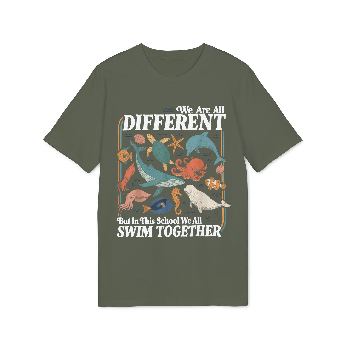We Are All Different But In This School We All Swim Together Unisex T-Shirt