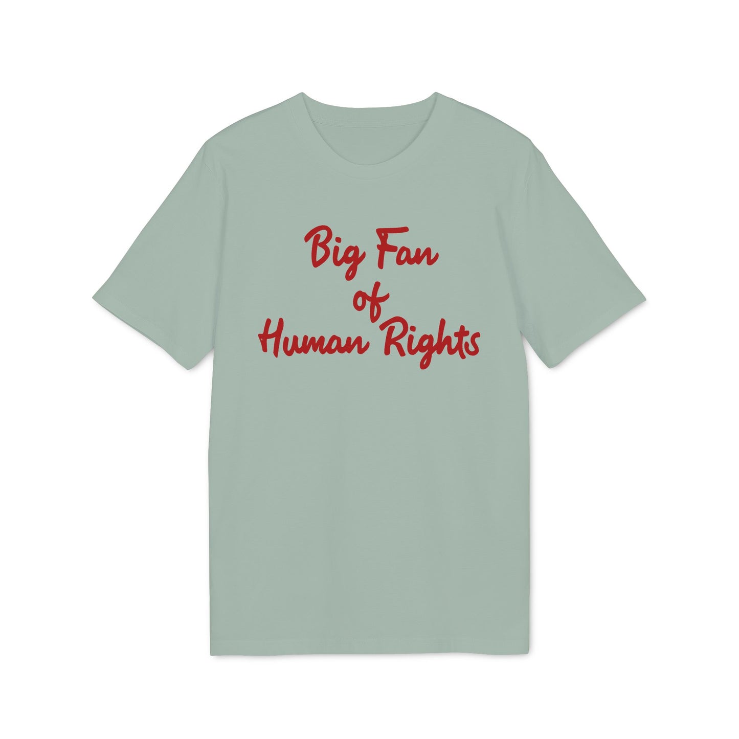 Big Fan of Human Rights – Bio Unisex T-Shirt