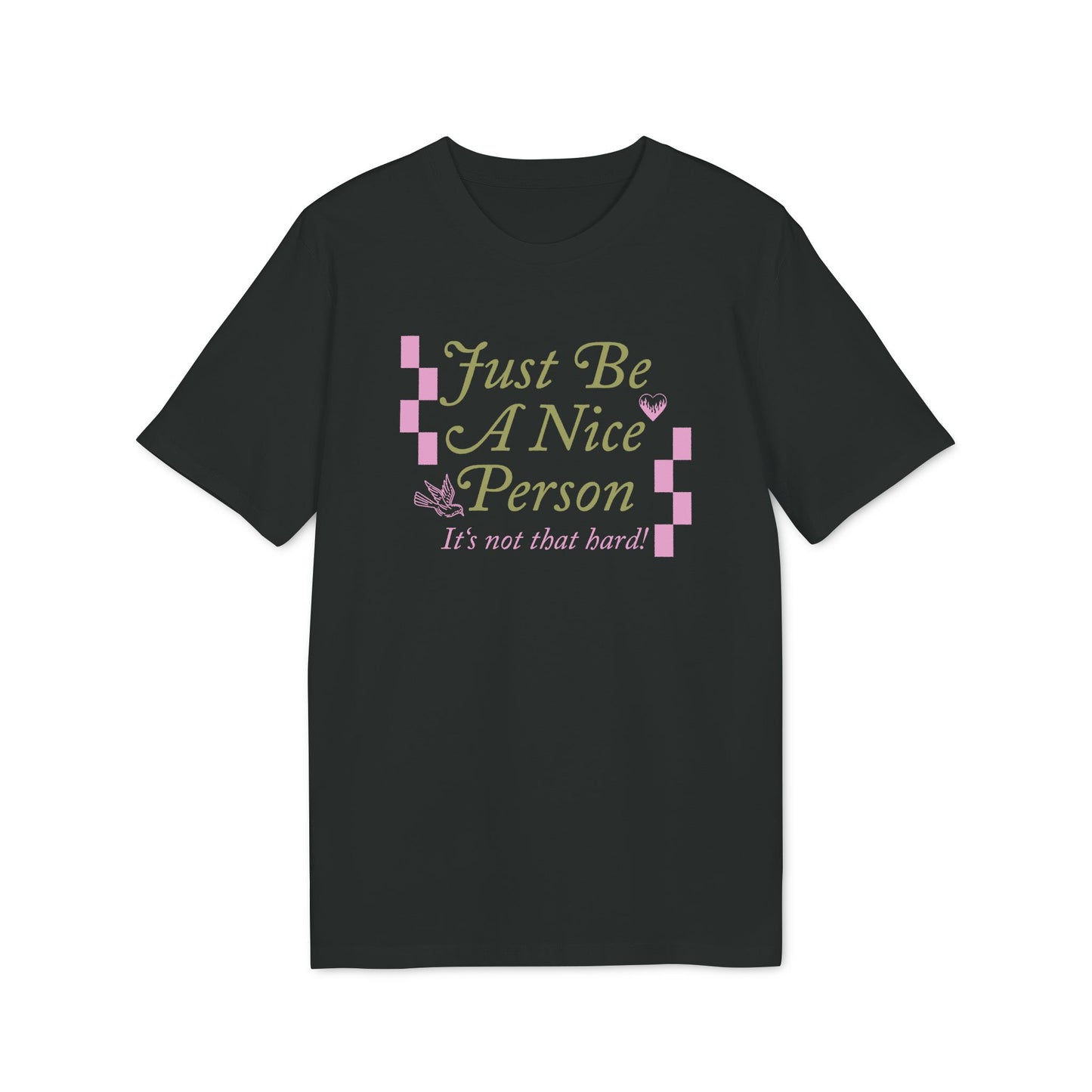 Just Be A Nice Person – Bio Unisex T-Shirt