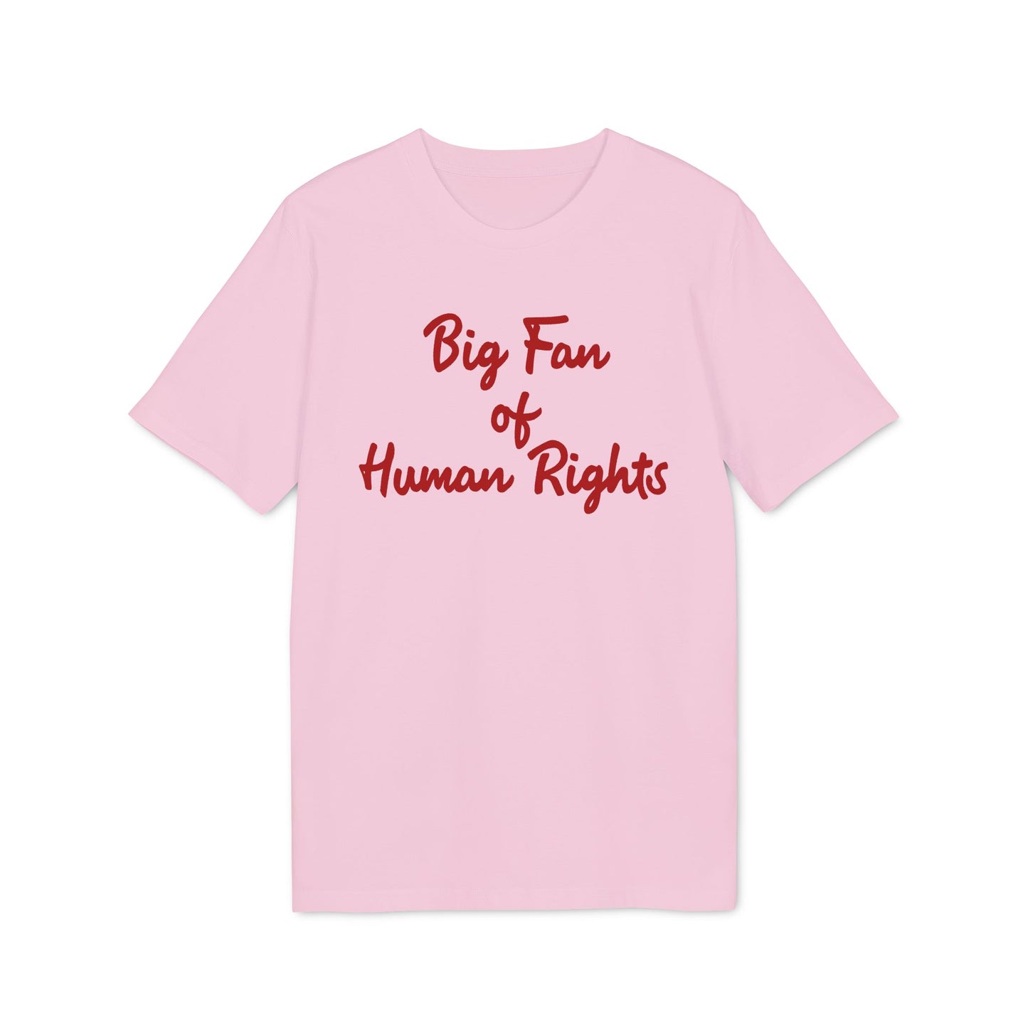 Big Fan of Human Rights – Bio Unisex T-Shirt