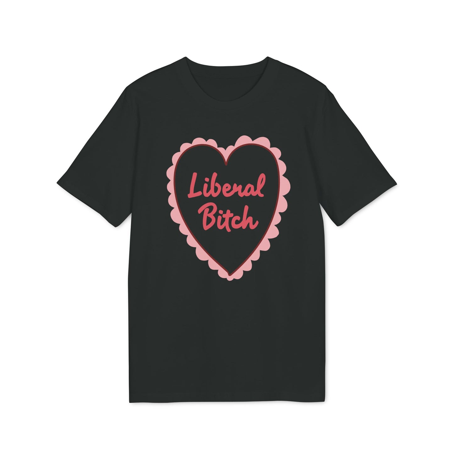 Liberal Bitch – Bio Unisex T-Shirt